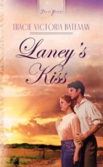 Laney's Kiss (Truly Yours Digital Editions) - Tracey V. Bateman