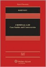 Criminal Law: Case Studies & Controversies - Paul H. Robinson