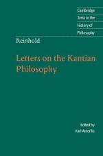 Letters on the Kantian Philosophy - Karl Leonhard Reinhold, Karl P. Ameriks, James Hebbeler