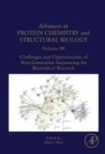 Challenges and Opportunities of Next-Generation Sequencing for Biomedical Research: 89 (Advances in Protein Chemistry and Structural Biology) - Mark Rees