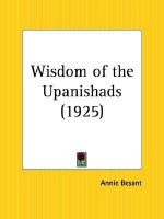 Wisdom of the Upanishads - Annie Wood Besant