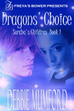 Dragons' Choice: Sorcha's Children Book 1 - Debbie Mumford