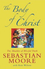 Body of Christ - Sebastian Moore