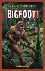 Bigfoot! - Steven Roberts