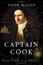 Captain Cook: Master of the Seas - Frank McLynn