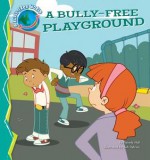 A Bully-Free Playground - Pamela Hall, Bob Ostrom