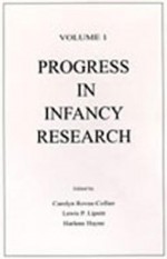 Progress in Infancy Research: Volume 1 - Carolyn Rovee-Collier