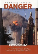 Running Toward Danger: Stories Behind the Breaking News of September 11 - Cathy Trost