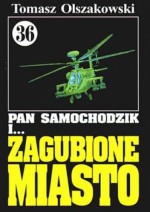 Pan Samochodzik i zagubione miasto - Tomasz Olszakowski