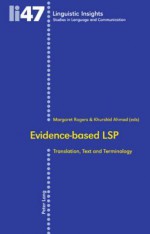 Evidence-Based Lsp: Translation, Text and Terminology - Khurshid Ahmad, Margaret Rogers, Maurizio Gotti