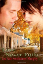 Love Never Fails - Lee Ann Sontheimer Murphy