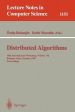 Distributed Algorithms: 10th International Workshop, Wdag '96, Bologna, Italy, October 9 - 11, 1996. Proceedings - Gerhard Goos