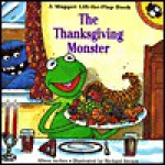 The Thanksgiving Monster: A Lift-the-Flap Book - Alison Inches, Rick Brown