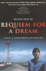 Requiem for a Dream - Hubert Selby Jr., Darren Aronofsky, Richard Price