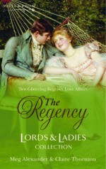 The Regency Lords & Ladies Collection: Miranda's Masquerade / Gifford's Lady - Meg Alexander, Claire Thornton