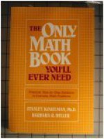 The Only Math Book You'll Ever Need - Stanley Kogelman, Barbara R. Heller