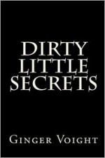 Dirty Little Secrets - Ginger Voight