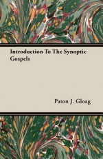 Introduction to the Synoptic Gospels - Paton J. Gloag