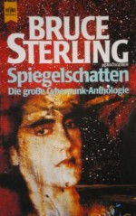 Spiegelschatten: Die große Cyberpunk-Anthologie - Bruce Sterling, Roland Fleissner, Greg Bear, John Shirley