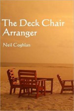 The Deck Chair Arranger - Neil Coghlan