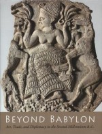 Beyond Babylon: Art, Trade, and Diplomacy in the Second Millennium B.C. - The Metropolitan Museum Of Art