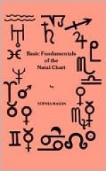 Basic Fundamentals of the Natal Chart - Sophia Mason