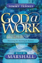 God@Work - Rich Marshall, Tommy Tenney