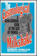 Cosmological Milkshake - Robert Ehrlich