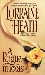 A Rogue in Texas - Lorraine Heath