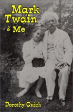 Mark Twain & Me - Dorothy Quick