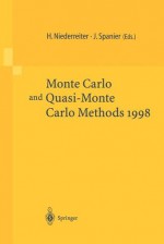 Monte-Carlo and Quasi-Monte Carlo Methods 1998: Proceedings of a Conference Held at the Claremont Graduate University, Claremont, California, USA, June 22 26, 1998 - Harald Niederreiter, Jerome Spanier