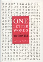 One-Letter Words: A Dictionary - Craig Conley