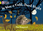 It Was a Cold Dark Night: Band 3 - Tim Hopgood