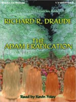 The Adam Eradication - Richard R. Draude, Kevin Foley