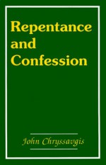 Repentance And Confession In The Orthodox Church - John Chryssavgis