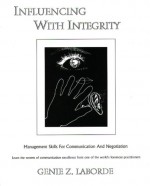 Influencing with Integrity: Management Skills for Communication and Negotiation - Genie Z. Laborde