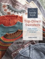 Knitter's Handy Book of Top-Down Sweaters: Basic Designs in Multiple Sizes and Gauges - Ann Budd