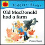 Old Macdonald Had A Farm (Old Macdonald And Farm Animals) - Penny Dann