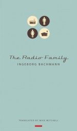 The Radio Family - Ingeborg Bachmann, Mike Mitchell, Joseph McVeigh