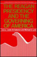 The Reagan Presidency and the Governing of America - Lester M. Lund, Michael S. Lund