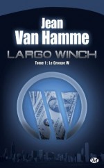 Le Groupe W: Largo Winch, T1 (Thriller) (French Edition) - Van Hamme, Jean