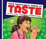 Your Sensational Sense of Taste - Julia Vogel, Robert Squier