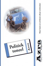 Azra Magazine (#2.5) politiek toneel - Carien Touwen, Tom Thys, Ben Adriaanse, Selene Broers, Mel Hartman, Jacqueline Zirkzee, Marcel van Driel, Lucas Zandberg, LeoArie Elsenaar, Mim El Messaoudi, Petra Kruijt