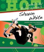 Shaun White: Snow and Skateboard Champion - Martin Gitlin