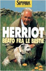 Beato fra le bestie - James Herriot, Gioia Angiolillo Zannino