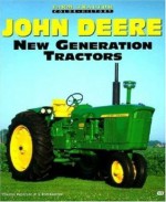 John Deere New Generation Tractors (Farm Tractor Color History) - Chester Peterson, Chester Peterson, Rod Beemer