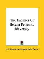 The Enemies of Helena Petrovna Blavatsky - Helena Petrovna Blavatsky