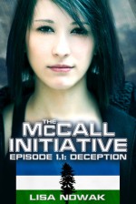 The McCall Initiative Episode 1.1: Deception (The McCall Initiative #1) - Lisa Nowak