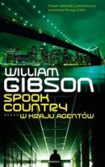 Spook Country: W kraju agentów - William Gibson, Robert J. Szmidt