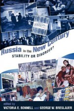 Russia In The New Century: Stability Or Disorder? - Victoria Bonnell, Victoria Bonnell